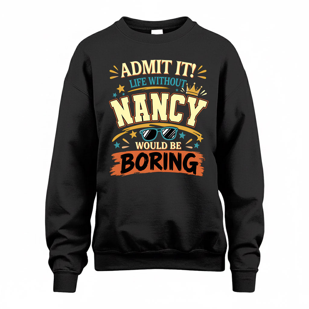 NANCY HH F005 Life Without You Would Be Boring Funny T-Shirt