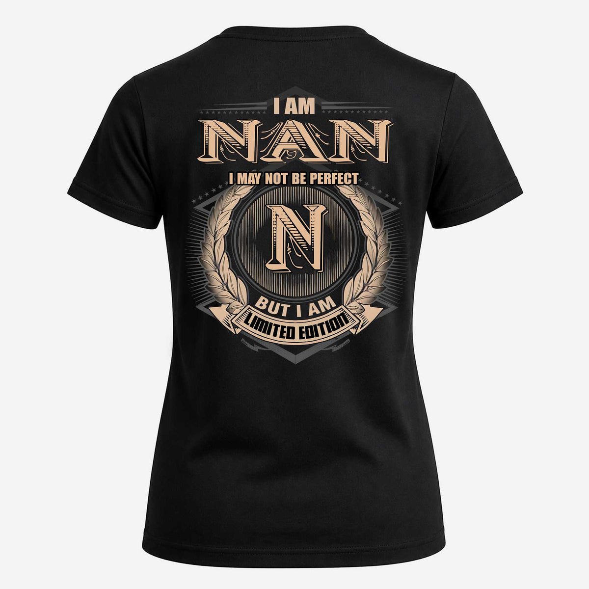 NAN 2K-101–Personalized Name Quote Apparel “I Am NAME May Not Be Perfect But I Am Limited Edition”