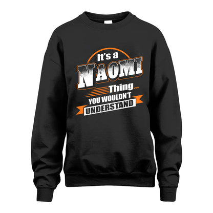 NAOMI HH88-K2-107–Personalized Name Quote Apparel “It’s a/an NAME Thing You Wouldn’t Understand”