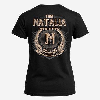 NATALIA 2K-101–Personalized Name Quote Apparel “I Am NAME May Not Be Perfect But I Am Limited Edition”