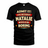 NATALIE HH88-K2-106–Personalized Funny Quote Apparel “Life Without NAME Would Be Boring”