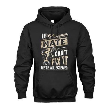 NATE HH-F001 Can’t Fix It, We’re All Screwed – Personalized Handyman T-Shirt