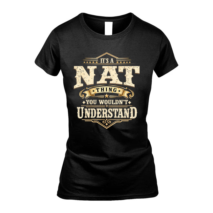 NAT HH-F009–Personalized Name Quote Apparel “It’s an NAME Thing You Wouldn’t Understand”