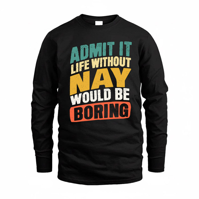 NAY TP88-K4-229–Personalized Funny Quote Apparel “Life Without NAME Would Be Boring”