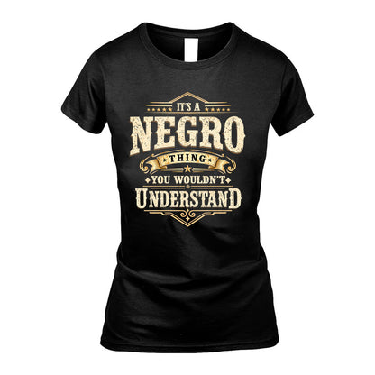 NEGRO HH-F009–Personalized Name Quote Apparel “It’s an NAME Thing You Wouldn’t Understand”