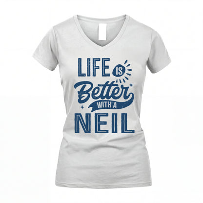 NEIL HH88-K2–Personalized Name Quote T-Shirt Life Is Better With Unisex Gift