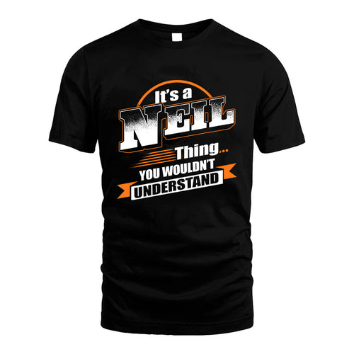 NEIL HH88-K2-107–Personalized Name Quote Apparel “It’s a/an NAME Thing You Wouldn’t Understand”