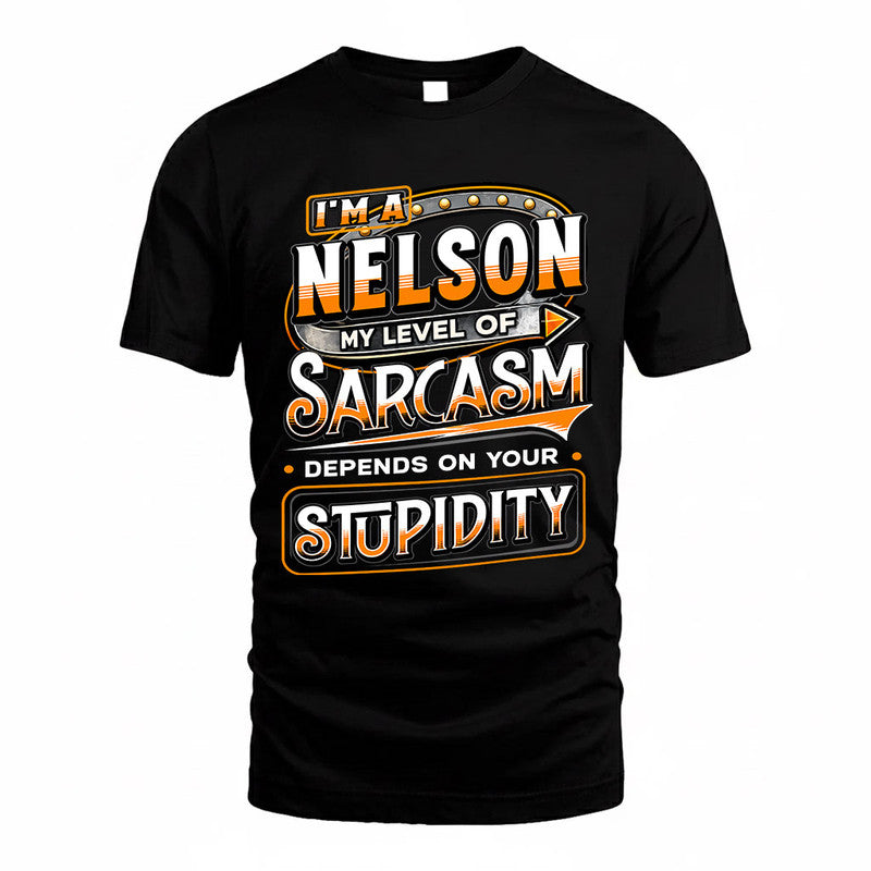 NELSON TT88-K6-229 – Personalized Funny Sarcasm Apparel "My Level Of Sarcasm Depends On Your Stupidity"