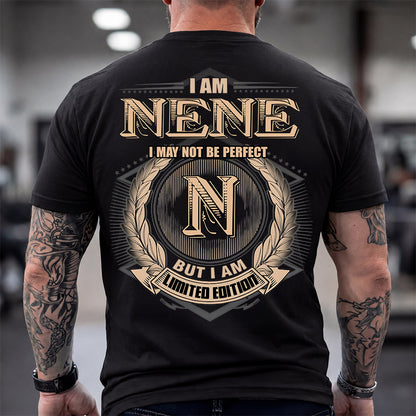 NENE 2K-101–Personalized Name Quote Apparel “I Am NAME May Not Be Perfect But I Am Limited Edition”