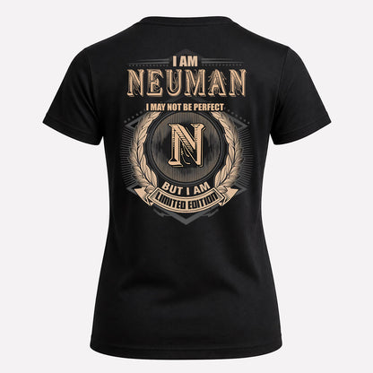 NEUMAN 2K-101–Personalized Name Quote Apparel “I Am NAME May Not Be Perfect But I Am Limited Edition”