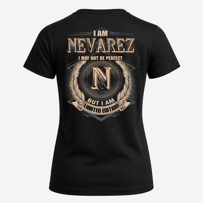 NEVAREZ 2K-101–Personalized Name Quote Apparel “I Am NAME May Not Be Perfect But I Am Limited Edition”