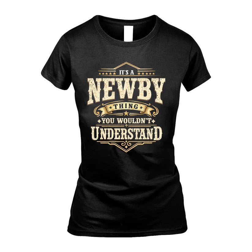 NEWBY HH-F009–Personalized Name Quote Apparel “It’s an NAME Thing You Wouldn’t Understand”