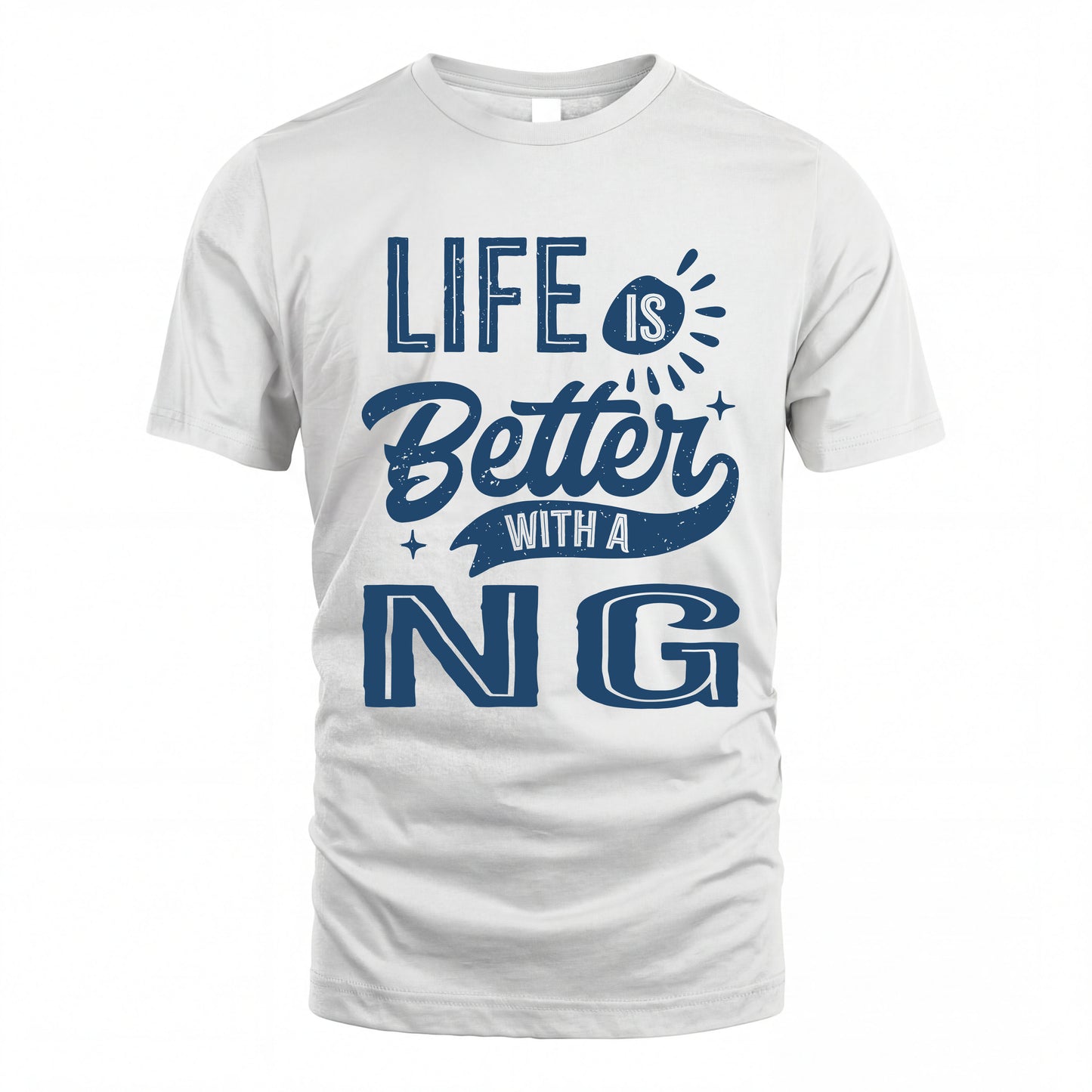 NG HH88-K2–Personalized Name Quote T-Shirt Life Is Better With Unisex Gift