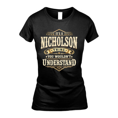 NICHOLSON HH-F009–Personalized Name Quote Apparel “It’s an NAME Thing You Wouldn’t Understand”