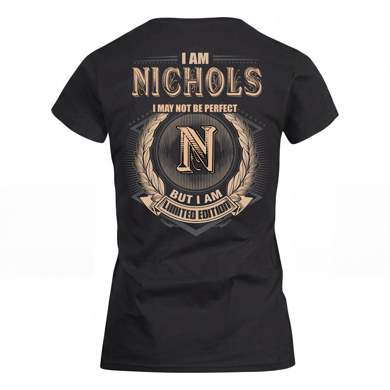 NICHOLS 2K-101–Personalized Name Quote Apparel “I Am NAME May Not Be Perfect But I Am Limited Edition”