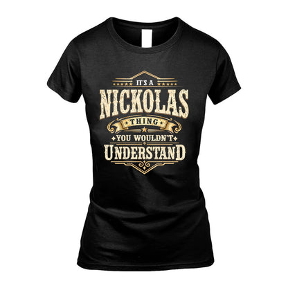 NICKOLAS HH-F009–Personalized Name Quote Apparel “It’s an NAME Thing You Wouldn’t Understand”
