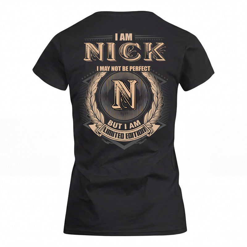 NICK 2K-101–Personalized Name Quote Apparel “I Am NAME May Not Be Perfect But I Am Limited Edition”