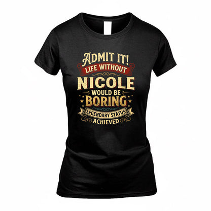 NINA TP65-K5-268–Personalized Funny Quote Apparel “Life Without NAME Would Be Boring”