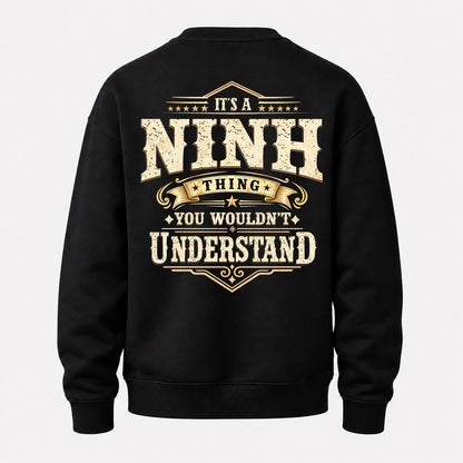NINH HH-F003–Personalized Name Quote Apparel “It’s an NAME Thing You Wouldn’t Understand”