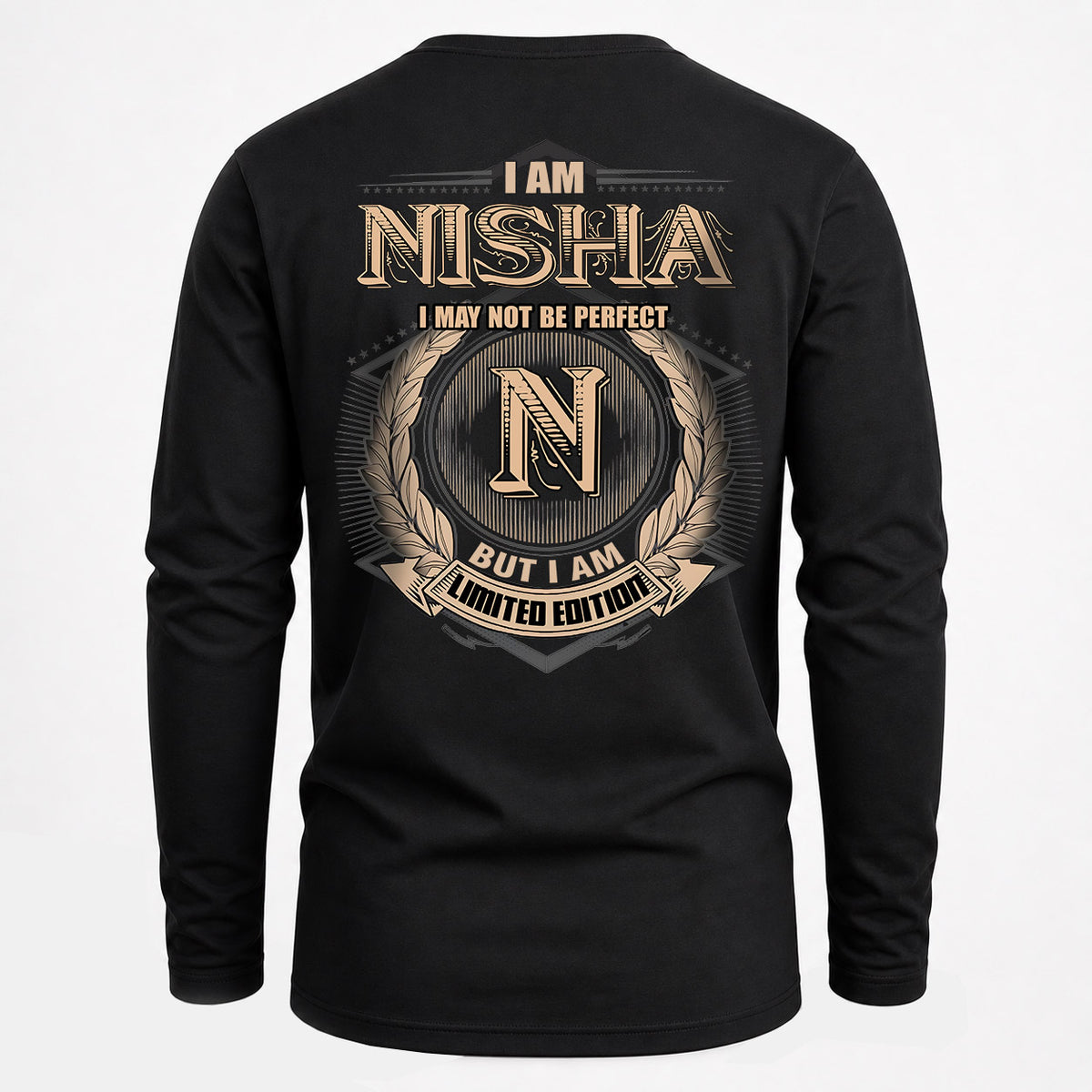 NISHA 2K-101–Personalized Name Quote Apparel “I Am NAME May Not Be Perfect But I Am Limited Edition”
