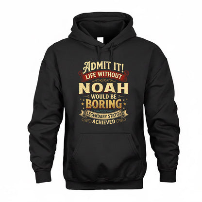NOEL TP65-K5-268–Personalized Funny Quote Apparel “Life Without NAME Would Be Boring”