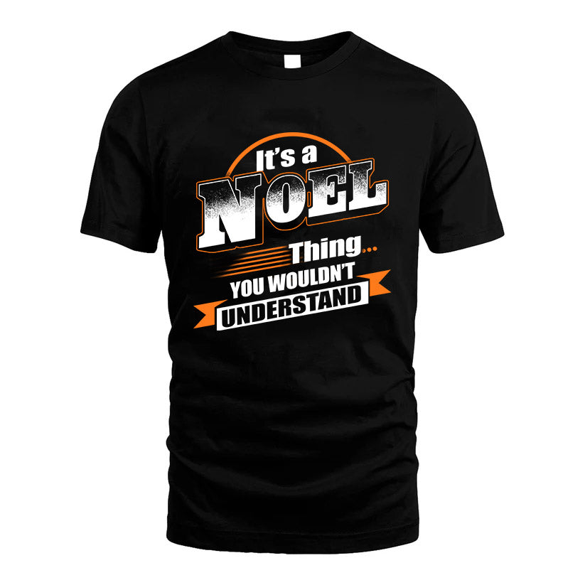 NOEL HH88-K2-107–Personalized Name Quote Apparel “It’s a/an NAME Thing You Wouldn’t Understand”