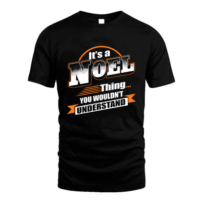 NOEL HH88-K2-107–Personalized Name Quote Apparel “It’s a/an NAME Thing You Wouldn’t Understand”