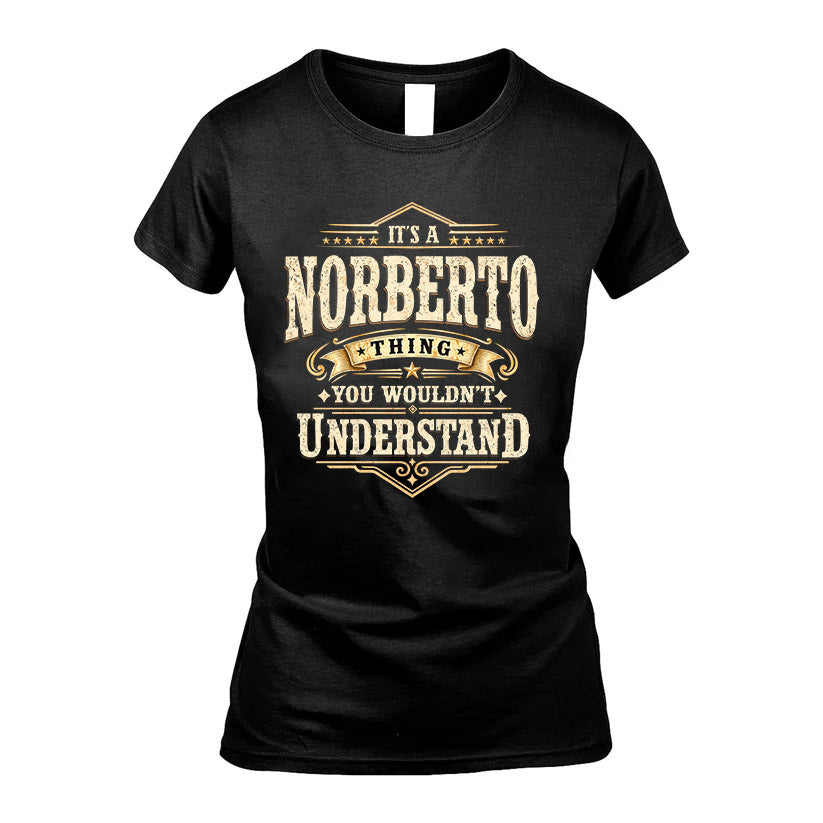 NORBERTO HH-F009–Personalized Name Quote Apparel “It’s an NAME Thing You Wouldn’t Understand”
