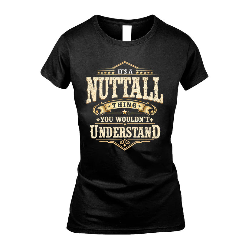 NUTTALL HH-F009–Personalized Name Quote Apparel “It’s an NAME Thing You Wouldn’t Understand”