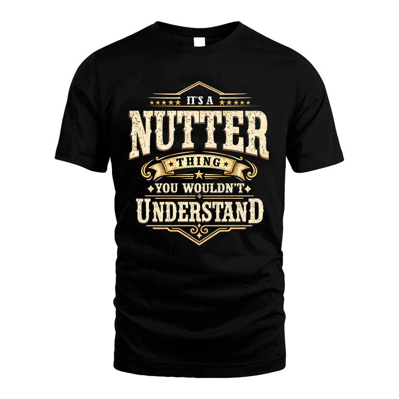 NUTTER HH-F009–Personalized Name Quote Apparel “It’s an NAME Thing You Wouldn’t Understand”