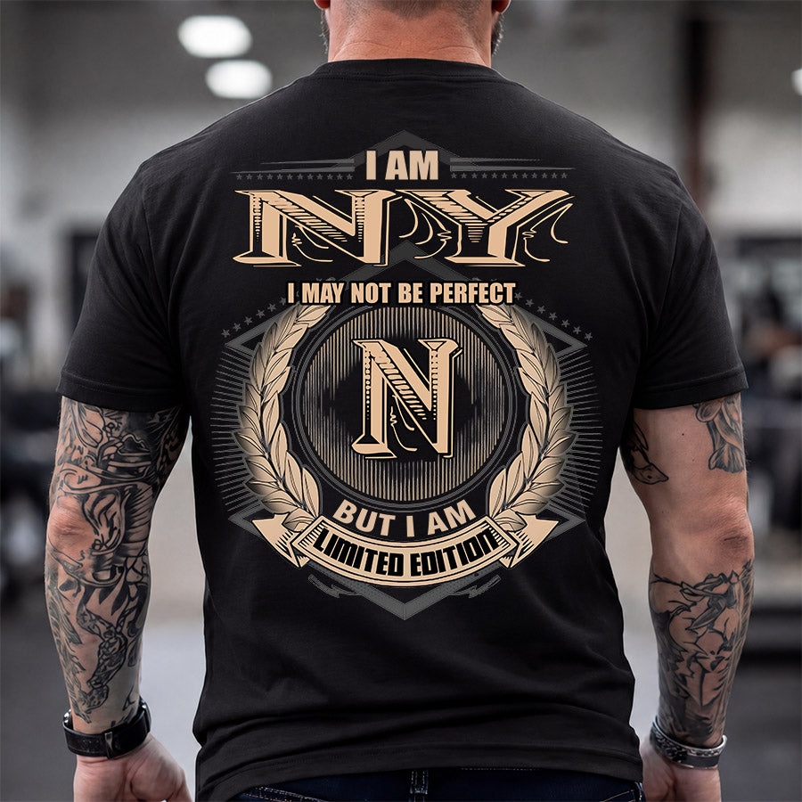 NY 2K-101–Personalized Name Quote Apparel “I Am NAME May Not Be Perfect But I Am Limited Edition”