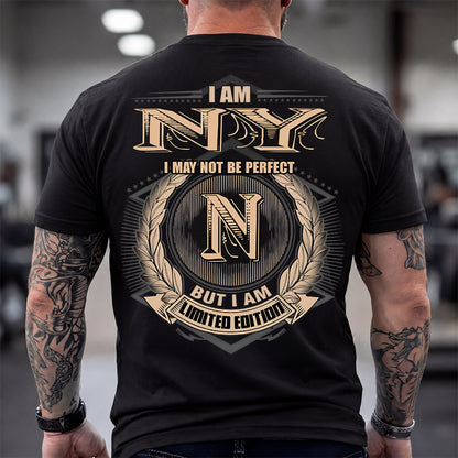 NY 2K-101–Personalized Name Quote Apparel “I Am NAME May Not Be Perfect But I Am Limited Edition”