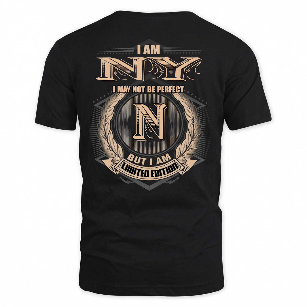 NY 2K-101–Personalized Name Quote Apparel “I Am NAME May Not Be Perfect But I Am Limited Edition”
