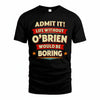 O-BRIEN HH88-K2-106–Personalized Funny Quote Apparel “Life Without NAME Would Be Boring”