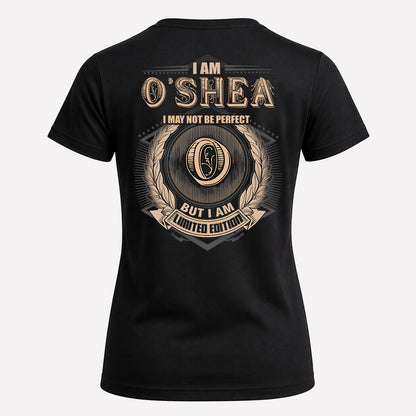 O-SHEA 2K-101–Personalized Name Quote Apparel “I Am NAME May Not Be Perfect But I Am Limited Edition”