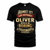 OLIVER TP65-K5-268–Personalized Funny Quote Apparel “Life Without NAME Would Be Boring”