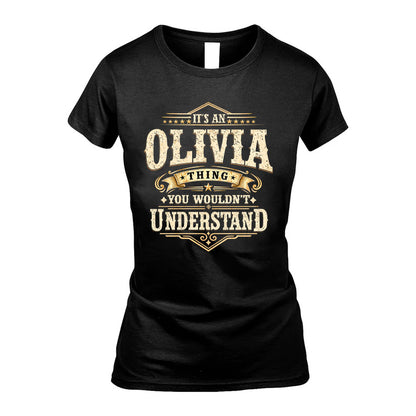 OLIVIA HH-F009–Personalized Name Quote Apparel “It’s an NAME Thing You Wouldn’t Understand”