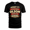 OLSON HH88-K2-106–Personalized Funny Quote Apparel “Life Without NAME Would Be Boring”