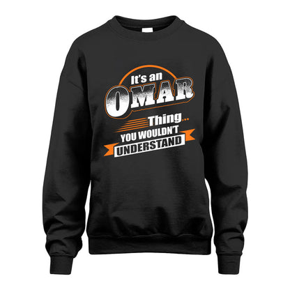 OMAR HH88-K2-107–Personalized Name Quote Apparel “It’s a/an NAME Thing You Wouldn’t Understand”