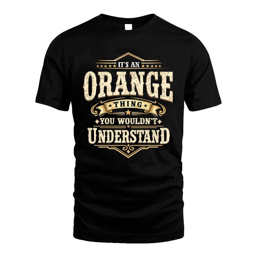 ORANGE HH-F009–Personalized Name Quote Apparel “It’s an NAME Thing You Wouldn’t Understand”