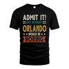 ORLANDO HH88-K2–Personalized Funny Quote Apparel “Life Without NAME Would Be Boring”