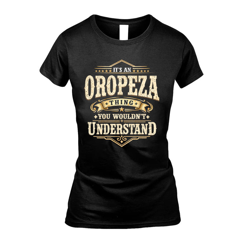 OROPEZA HH-F009–Personalized Name Quote Apparel “It’s an NAME Thing You Wouldn’t Understand”