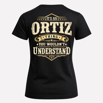 ORTIZ HH-F003–Personalized Name Quote Apparel “It’s an NAME Thing You Wouldn’t Understand”