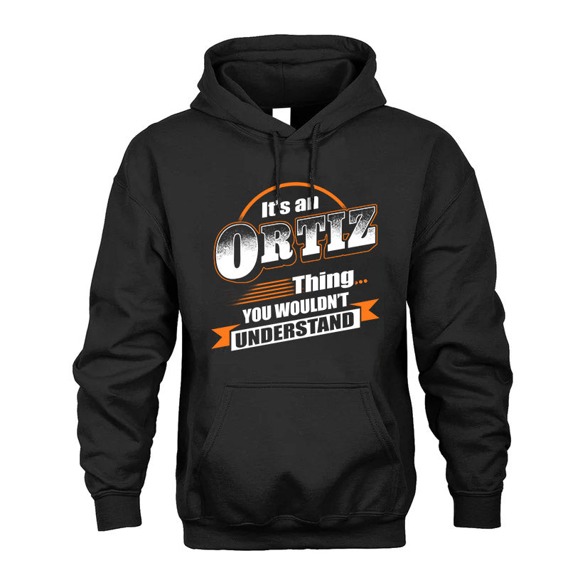 ORTIZ HH88-K2-107–Personalized Name Quote Apparel “It’s a/an NAME Thing You Wouldn’t Understand”