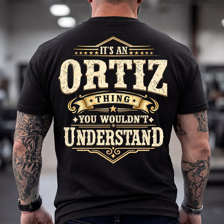 ORTIZ HH-F003–Personalized Name Quote Apparel “It’s an NAME Thing You Wouldn’t Understand”