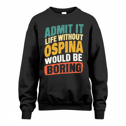 OSPINA TP88-K4-229–Personalized Funny Quote Apparel “Life Without NAME Would Be Boring”