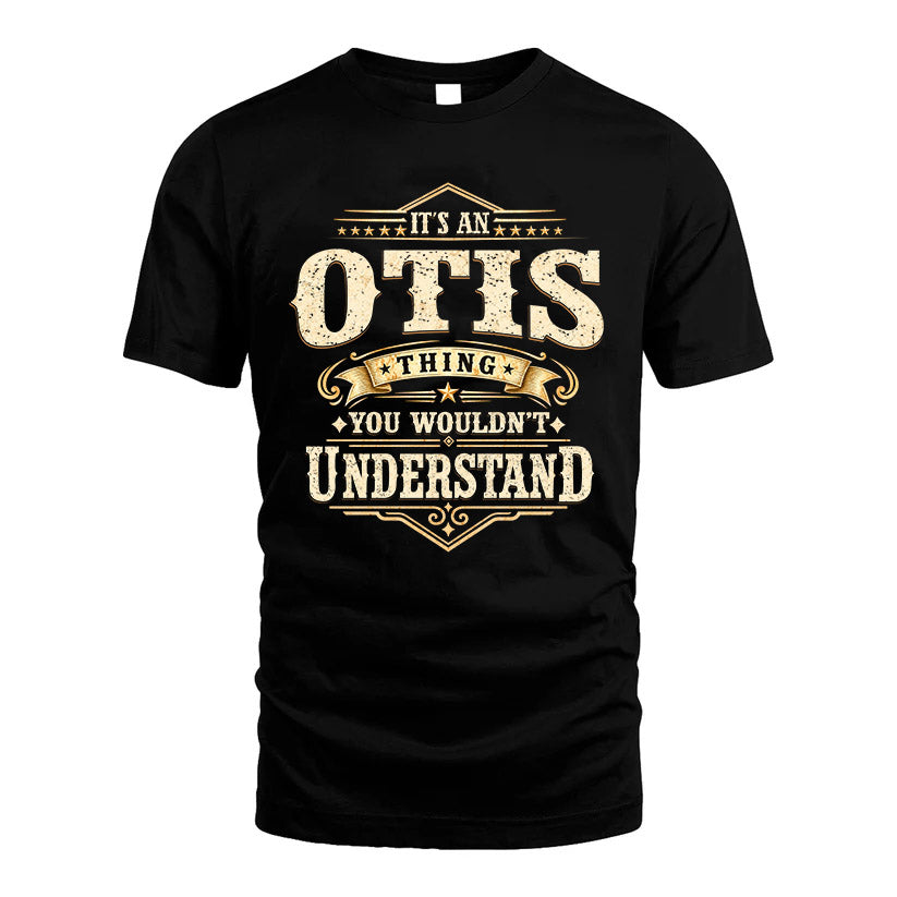 OTIS HH-F009–Personalized Name Quote Apparel “It’s an NAME Thing You Wouldn’t Understand”