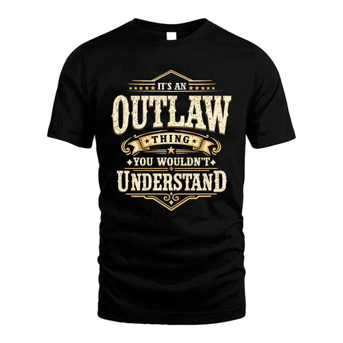 OUTLAW HH-F009–Personalized Name Quote Apparel “It’s an NAME Thing You Wouldn’t Understand”