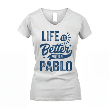 PABLO HH88-K2–Personalized Name Quote T-Shirt Life Is Better With Unisex Gift
