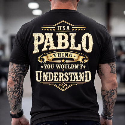 PABLO HH-F003–Personalized Name Quote Apparel “It’s an NAME Thing You Wouldn’t Understand”
